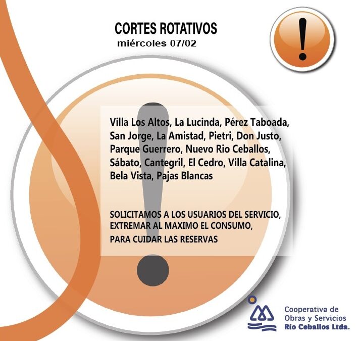 CORTES ROTATIVOS: miércoles 07-02